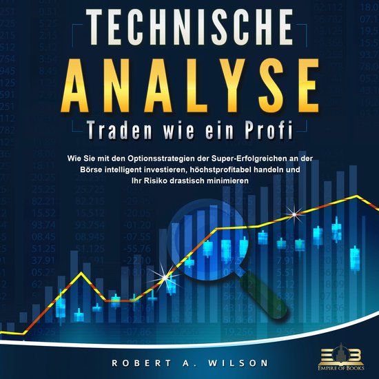Technische Analyse - Traden wie ein Profi: Wie Sie mit den O ... - cover