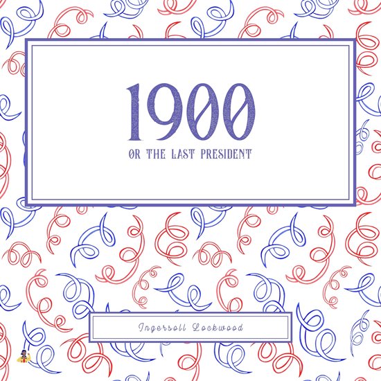 1900 or The Last President - cover