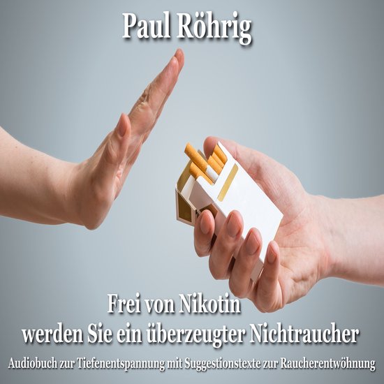 Frei von Nikotin werden Sie ein überzeugter Nichtraucher - cover