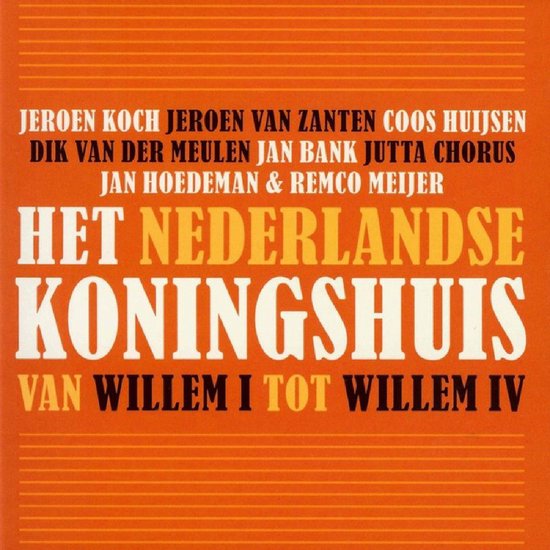 Het Nederlandse koningshuis Van Willem I tot Willem IV - cover