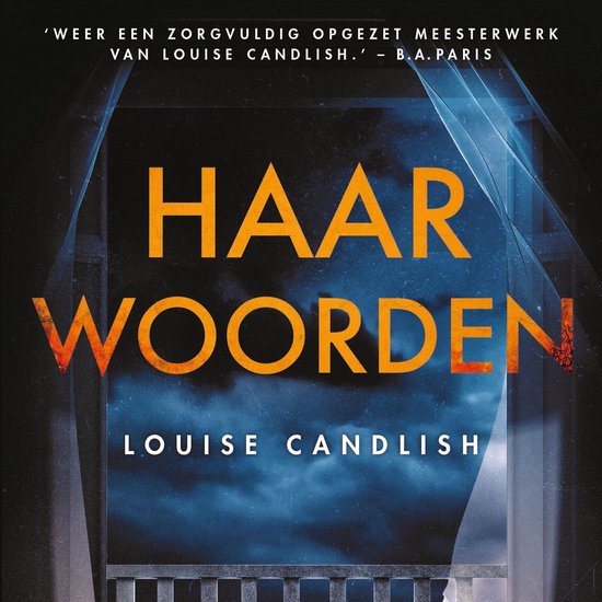 Boekcover van 'Haar woorden' van Louise Candlish. Oranje tekst op een donkere, mysterieuze achtergrond.