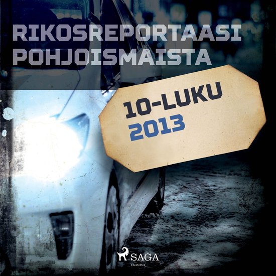 Rikosreportaasi Pohjoismaista 2013 - cover