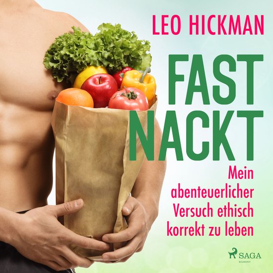 Fast nackt - Mein abenteuerlicher Versuch, ethisch korrekt z ... - cover