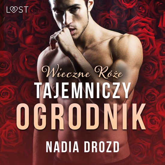 Wieczne róże: Tajemniczy ogrodnik – opowiadanie erotyczn ... - cover