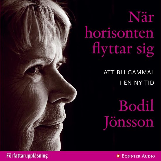 När horisonten flyttar sig : att bli gammal i en ny tid - cover