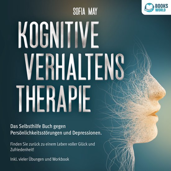 Kognitive Verhaltenstherapie: Das Selbsthilfe Buch gegen Per ... - cover