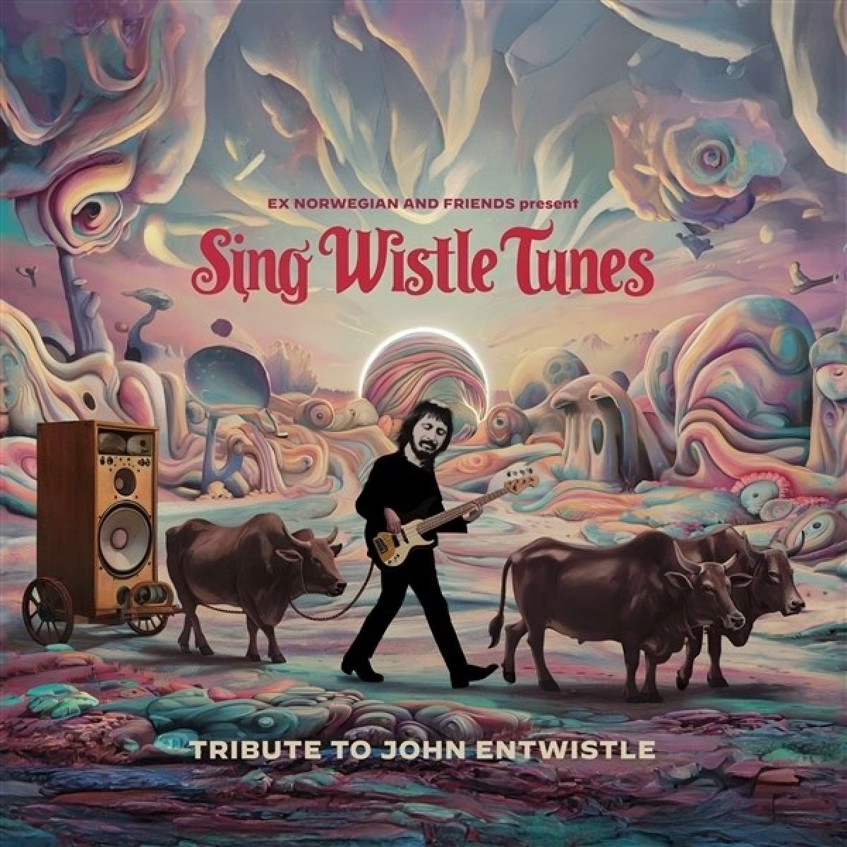 Ex Norwegian & Friends - Sing Wistle Tunes: A Tribute To John Entwistle