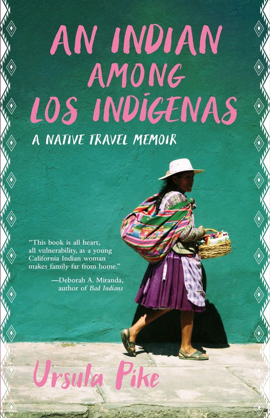 Boekhoes met de titel 'An Indian Among Los Indígenas'. Een vrouw in traditionele kleding draagt een mandje en een sjaal.
