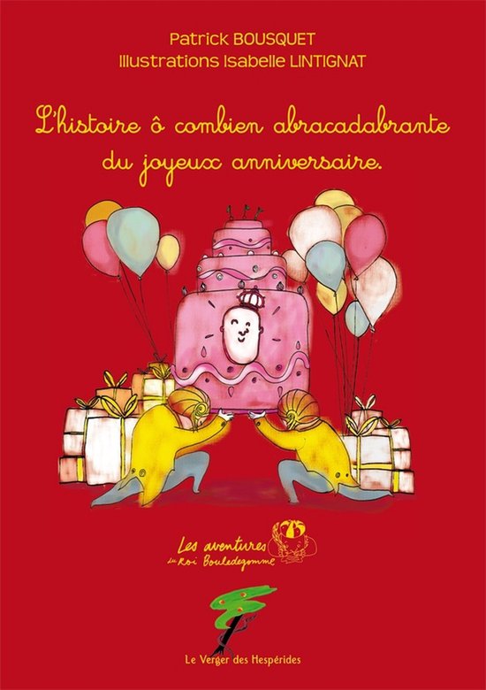 Le joyeux anniversaire, L’histoire ô combien abracadabran ... - cover