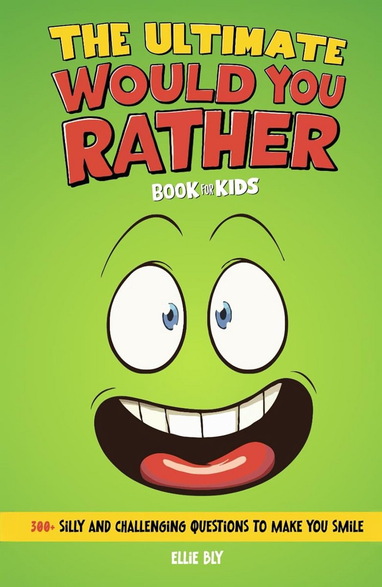 Grappige Zou Je Liever Vragenboek Voor Kinderen: 300+ Uitdagingen & Hilarische Dilemma's