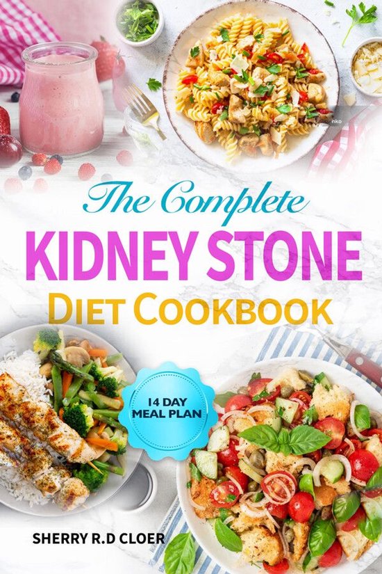 The Complete Kidney Stone Diet Cookbook - cover