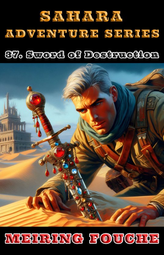 Sahara Adventure Series 37 - Sword of Destruction