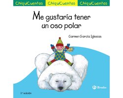 Castellano - A PARTIR DE 3 AÑOS - CUENTOS - ChiquiCuentos - Me gustaría tener un oso polar