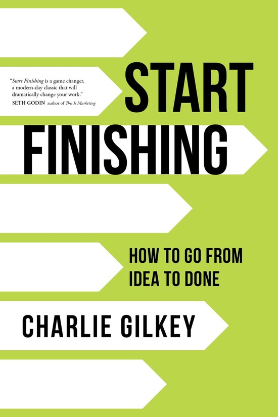 Start Finishing: How to Go from Idea to Done - cover