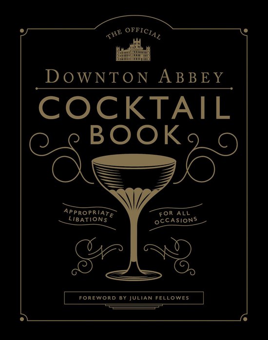 Downton Abbey Cookery - The Official Downton Abbey Cocktail Book