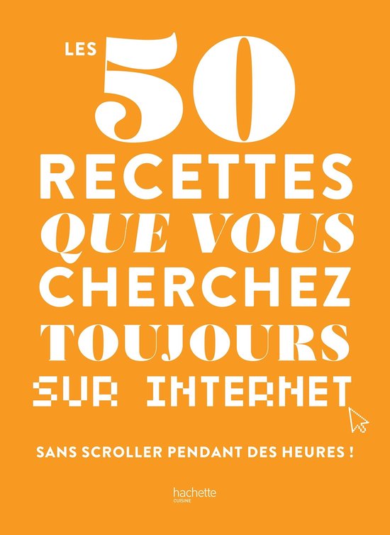 Les 50 recettes que vous cherchez toujours sur internet - cover