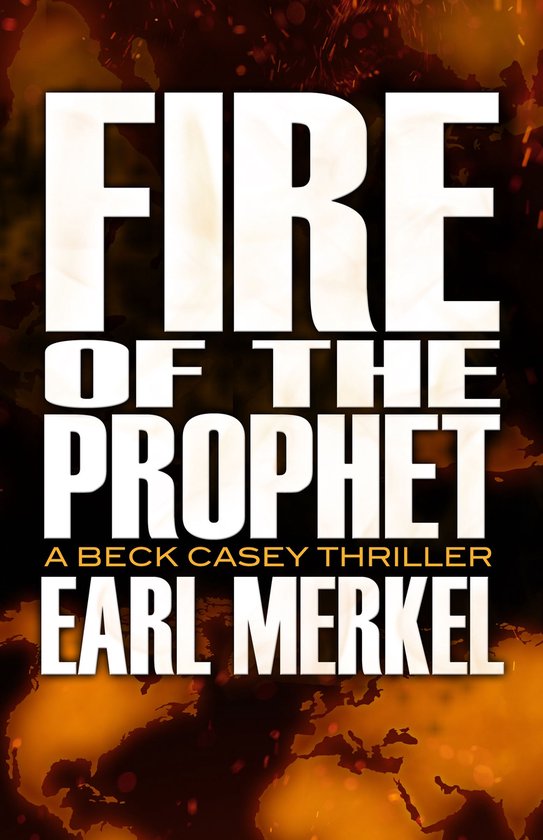 The Beck Casey Thrillers 2 - Fire of the Prophet - cover