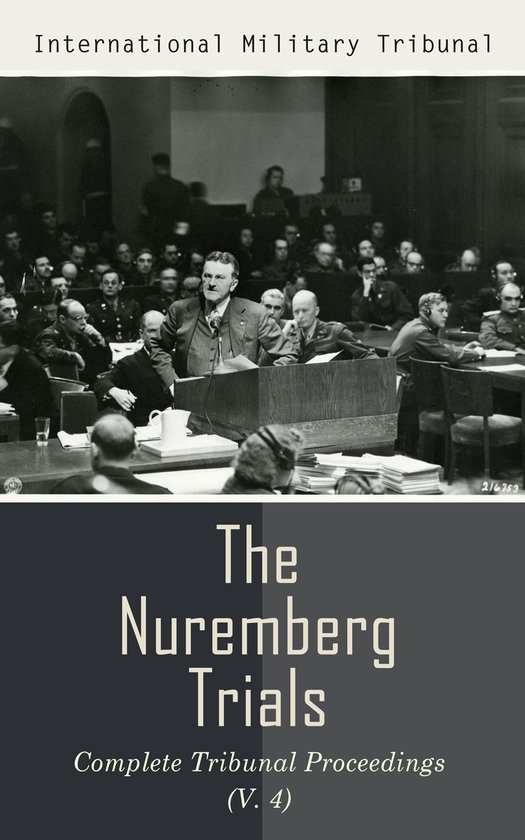 The Nuremberg Trials: Complete Tribunal Proceedings (V. 4) - cover