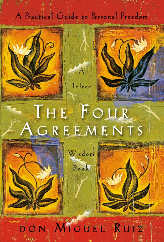 Couverture du livre 'The Four Agreements' avec le texte 'A Practical Guide to Personal Freedom' et 'Don Miguel Ruiz'. Quatre images d'une plante avec des fleurs blanches sur fond orange.