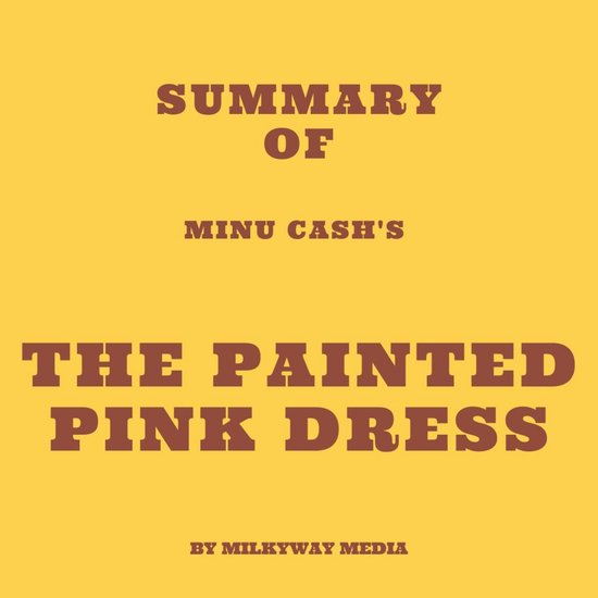Summary of Minu Cash's The Painted Pink Dress