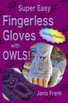 Super Easy Fingerless Gloves with OWLS!