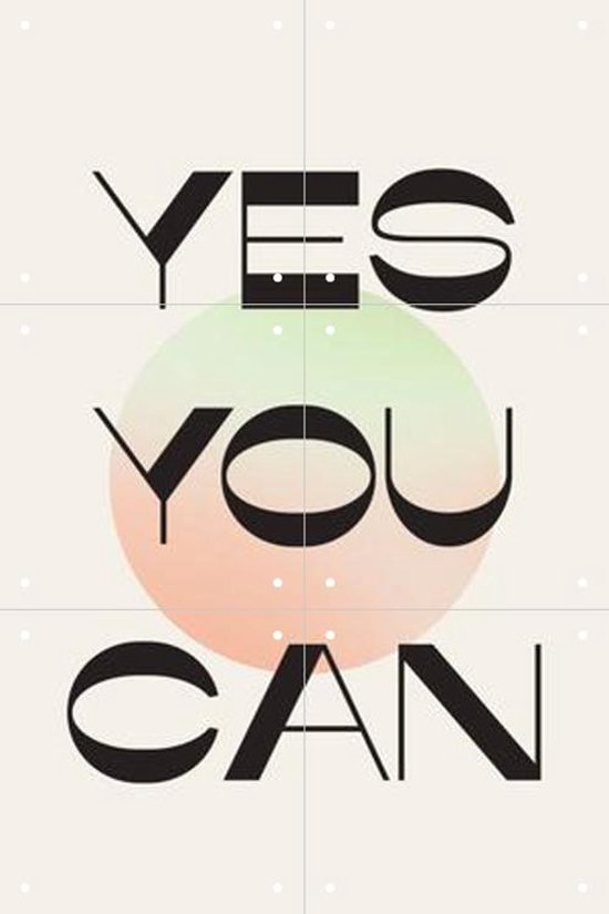 IXXI Yes you can - Wanddecoratie - Typografie en quotes - 40 x 60 cm