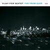 Vijay Iyer Sextet - Far From Over (CD)