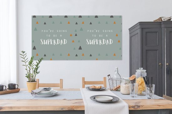 Canvas schilderij 160x80 cm - Wanddecoratie You're going to be a superdad - Spreuken - Quotes - Papa - Muurdecoratie woonkamer - Slaapkamer decoratie - Kamer accessoires - Schilderijen - Vaderdag cadeau - Geschenk - Cadeautje voor hem - Tip - Mannen