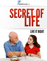 Secret of Life - Live it Right
