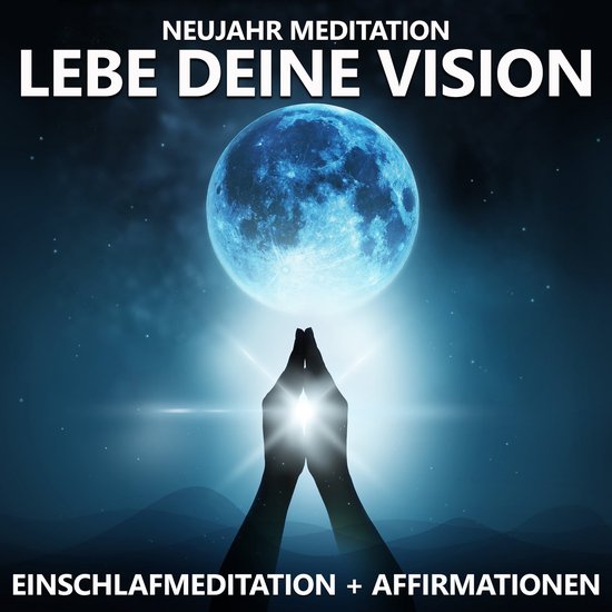 Neujahr Meditation | Lebe deine Vision - cover