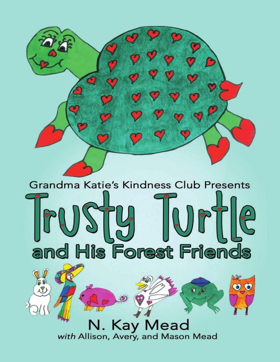 Grandma Katie’s Kindness Club Presents Trusty Turtle and His Forest