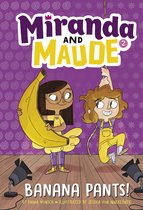 Miranda and Maude 2 - Banana Pants! (Miranda and Maude #2)