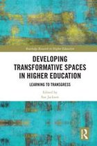 Routledge Research in Higher Education - Developing Transformative Spaces in Higher Education