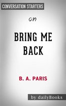 Bring Me Back: A Novel by B. A. Paris Conversation Starters