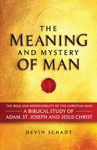 The Meaning and Mystery of Man