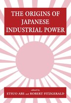 The Origins of Japanese Industrial Power