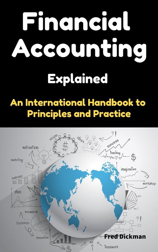 Financial Accounting Explained An International Handbook to Principles