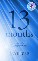 13 Months: Diary of a Caregiver's Grief