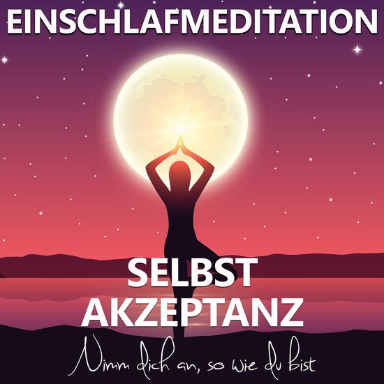 Einschlafmeditation Selbstakzeptanz - cover