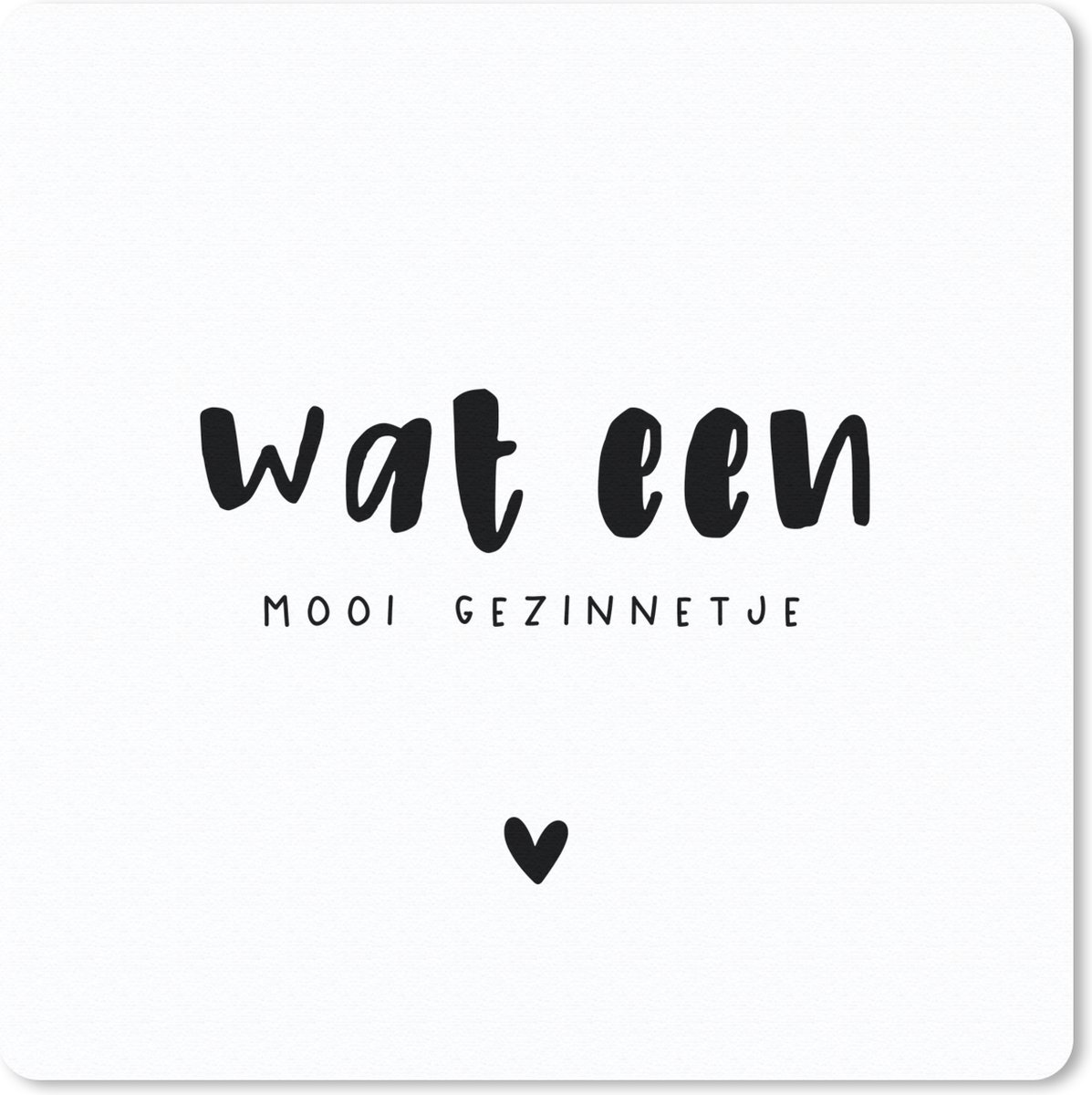 Muismat 20x20 cm - Mousepad Spreuken - Wat een mooi gezinnetje - Quotes - Gezin - Muismatten