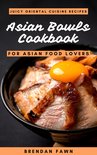 Asian Kitchen 9 - Asian Bowls Cookbook