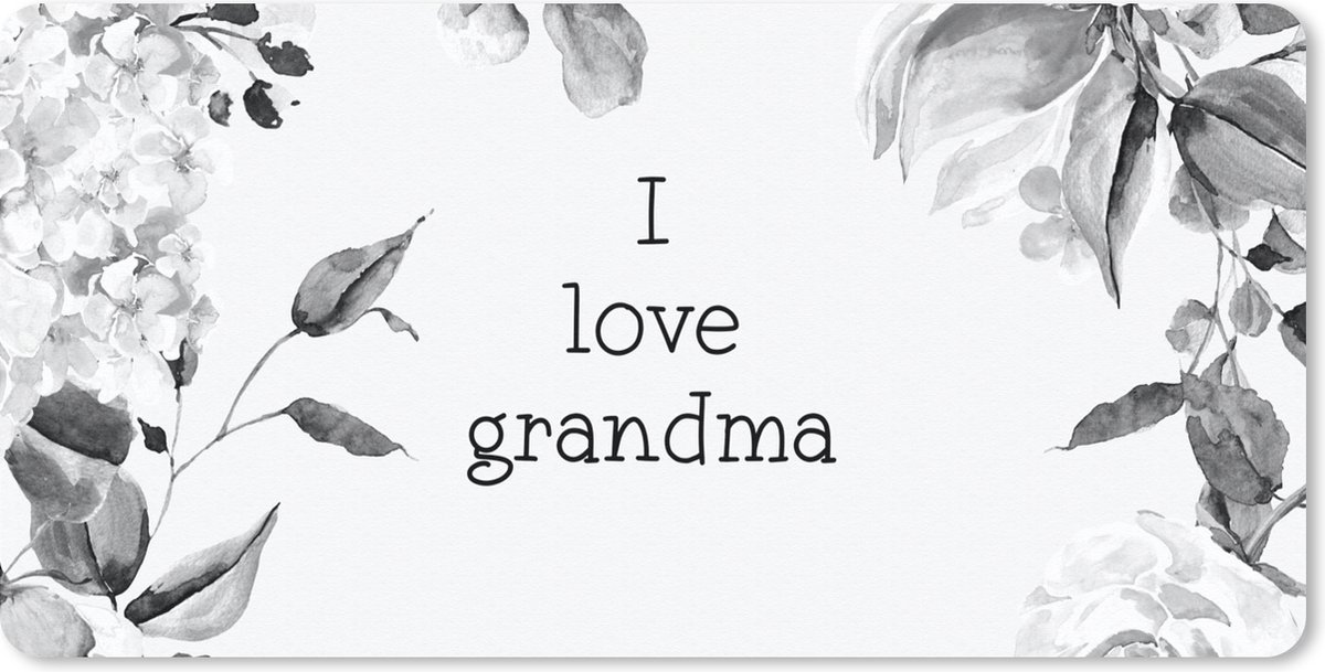 Bureauonderlegger - Spreuken - Quotes I Love Grandma - Oma - Grootouders - zwart wit - 60x30 - Muismat