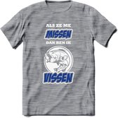 Als Ze Me Missen Dan Ben Ik Vissen T-Shirt | Blauw | Grappig Verjaardag Vis Hobby Cadeau Shirt | Dames - Heren - Unisex | Tshirt Hengelsport Kleding Kado - Donker Grijs - Gemaleerd