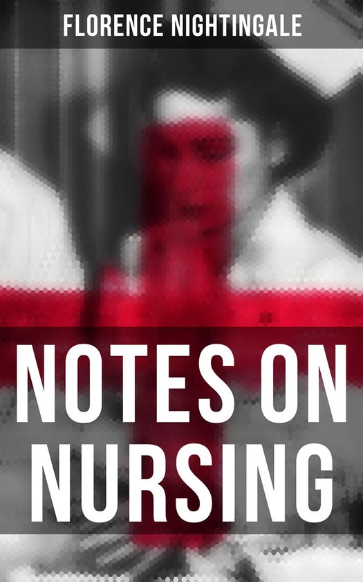 Notes On Nursing Book Notes on Nursing (ebook), Florence Nightingale | 4066338112842 | Boeken