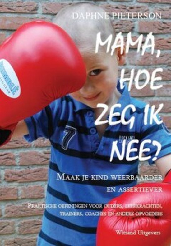 Cover van het boek 'Mama hoe zeg ik nee?`' van Daphne Pieterson
