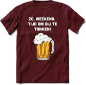 Zo Weekend, Tijd Om Bij Te Tanken T-Shirt | Bier Kleding | Feest | Drank | Grappig Verjaardag Cadeau | - Burgundy - XXL