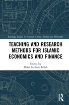 Routledge Studies in Economic Theory, Method and Philosophy - Teaching and Research Methods for Islamic Economics and Finance