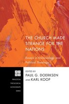 Princeton Theological Monograph Series 171 - The Church Made Strange for the Nations