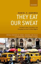Critical Frontiers of Theory, Research, and Policy in International Development Studies - They Eat Our Sweat