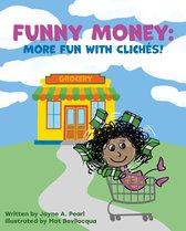 Fun with Cliches 2 -  Funny Money